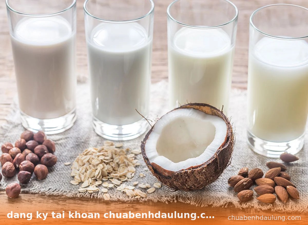 Các ly sữa hạt dừa, hạnh nhân, yến mạch bổ dưỡng, chủ đề dang ky tai khoan chuabenhdaulung.com nhan code tan thu
