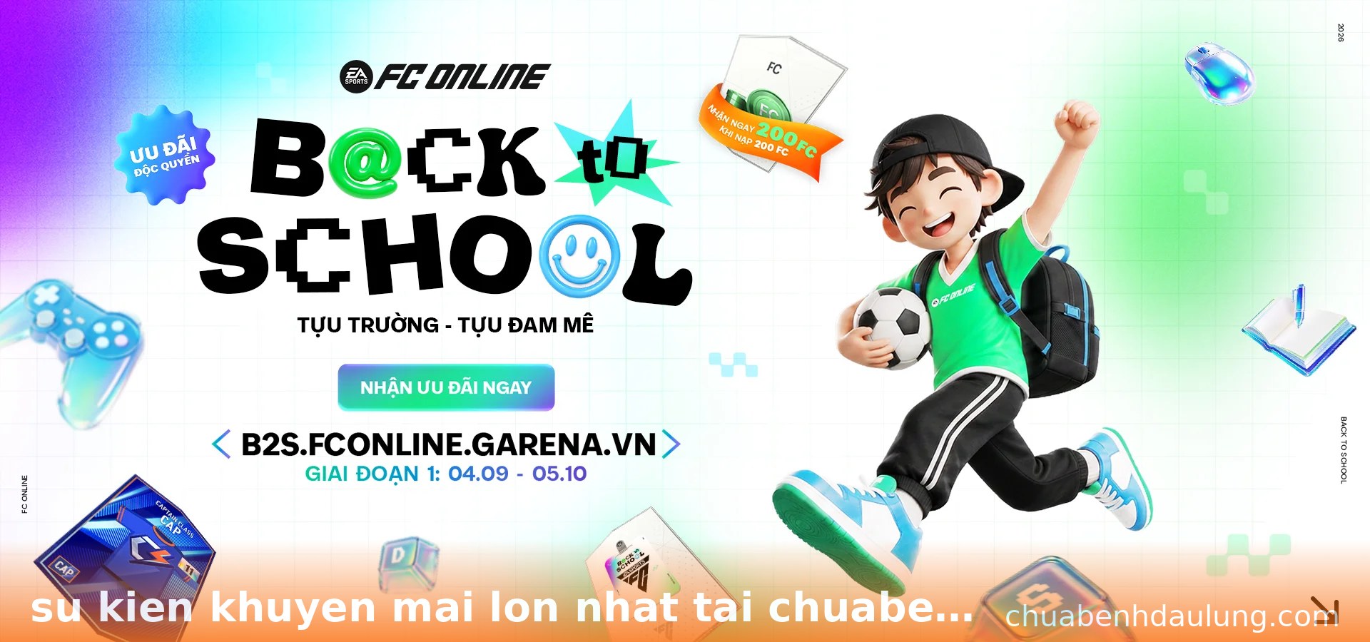 Sự kiện khuyến mãi lớn nhất tại chuabenhdaulung.com - FC Online Back to School tặng 200 FC