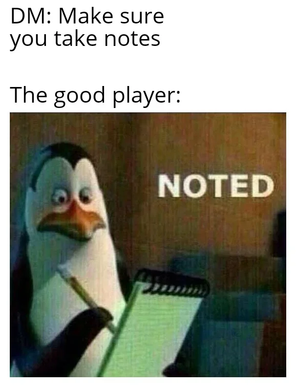 Luôn có một người ghi chép. Đây là lời cảm ơn gửi đến họ. : r/dndmemes